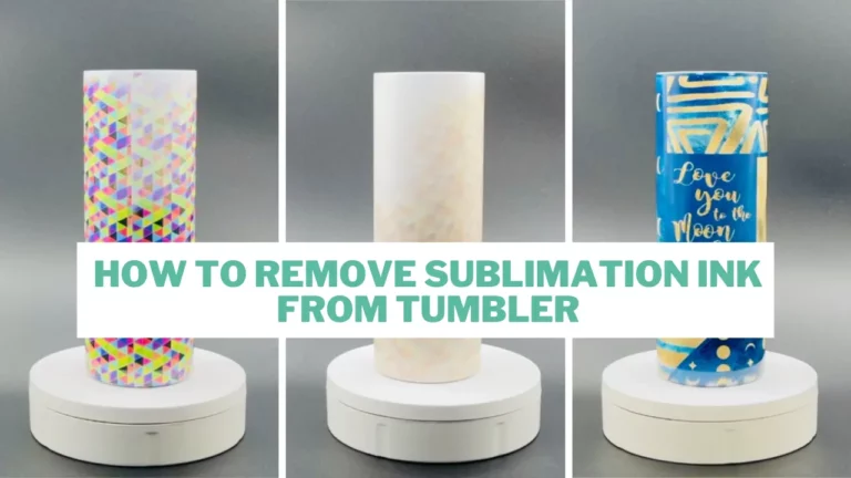How to Remove Sublimation Ink From Tumbler - Step By Step Guide