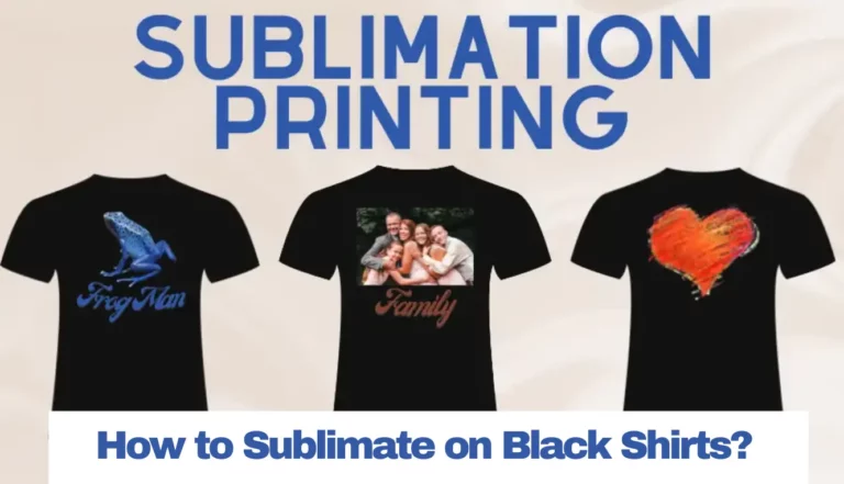 How to Sublimate on Black Shirts – Step by Step Guide