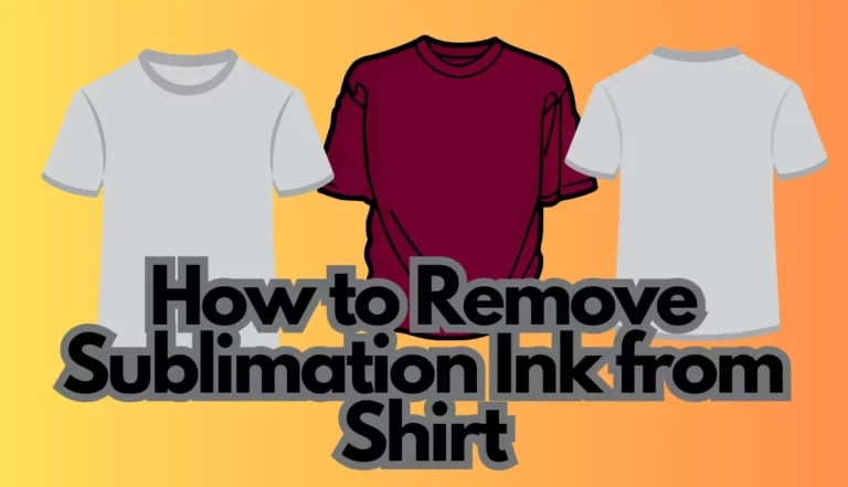 How to Remove Sublimation Ink from Shirt
